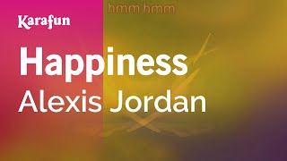 Happiness - Alexis Jordan | Karaoke Version | KaraFun