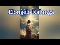 Elongelo Kalunga - gospel songs