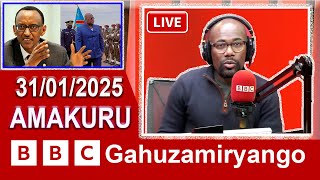 AMAKURU Ya #BBC Gahuzamuryango 31/01/2025 #BBC_Gahuzamuryango #amakuru #bbcnewsgahuza