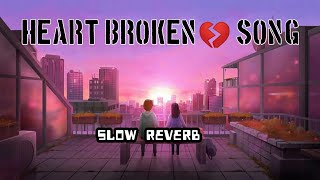 Aankh Hai Bhari Bhari Sad Song | Sad Lofi Music | Heart Broken💔 Song | Slow Motion Song