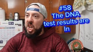 #58 The DNA results are in