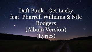 Daft Punk - Get Lucky feat. Pharrell Williams & Nile Rodgers (Album Version) (Lyrics HD)