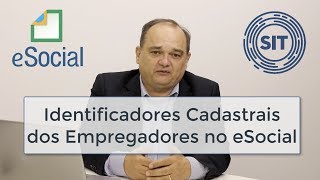 eSocial ponto a ponto: identificadores cadastrais dos empregadores no eSocial