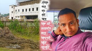 এতিয়াও বহুত কাম বাকী আছে//আৰু মই সময়তকৈ বহুত আগতেই আহি পালোহি...