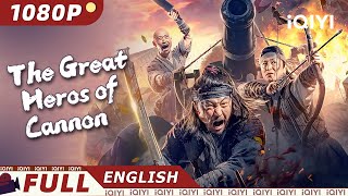 【ENG SUB】The Great Heros of Cannon | Action, Costume | Chinese Movie 2024 | iQIY
