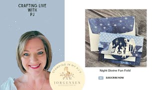 Stamping Live with PJ - Night Divine Fun Fold