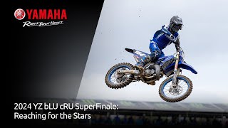 2024 YZ bLU cRU SuperFinale: Reaching for the Stars (UK)