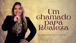 Pastora Maristela Castilho | Ester 2:17 | Um Chamado Para Realeza