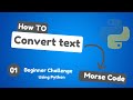 How to Convert Text into Morse Code | Python Tutorial for Beginners