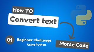 How to Convert Text into Morse Code | Python Tutorial for Beginners