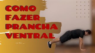 Como fazer a Prancha ventral