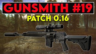 Gunsmith Part 19 - Patch 0.16 Guide