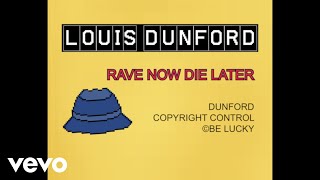 Louis Dunford - Rave Now Die Later (Official Lyric Video)