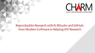 Reproducible Research with R, RStudio and GitHub: How Modern Software is Helping HIV Research