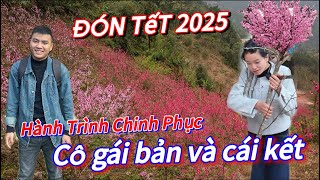 Nóng.! Hành Trình Chinh Phục Cô Gái Bản Đã Có Hồi Kết ,Liệu Em Giang Có Chịu Về Nhà Anh Đón Tết .?