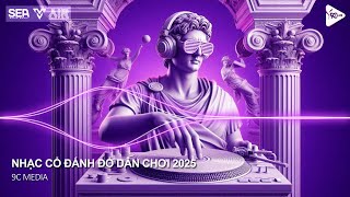 Nonstop TikTok 2025 - Thương Thì Thôi, Chuyến Xe Cuộc Đời Remix - DJ Nhạc Cổ Đánh Đổ Dân Chơi Remix