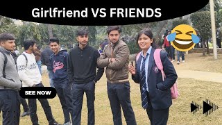 GIRLFRIEND VS FRIENDS 🤣🤣 app hote to kise choose karte?IFTM UNIVERSITY MORADABAD||PRATIKSHASAINI||