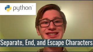 Python Tutorial 5: Separate, End, and Escape Characters