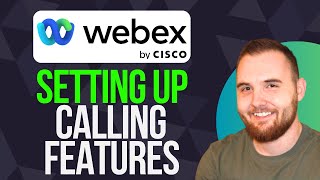 Webex Calling Walkthrough Demo: Guide to Setting Up Your Calling Features