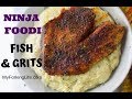 ninja foodi fish and grits