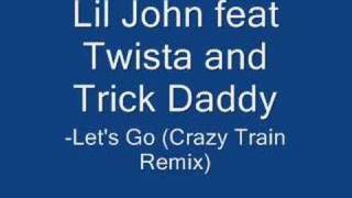 Lil John feat Twista and Trick Daddy-Let's Go