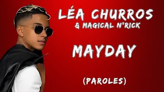 LÉA CHURROS - MAYDAY  (ft. Magical N'Rick) [Paroles\\Lyrics]