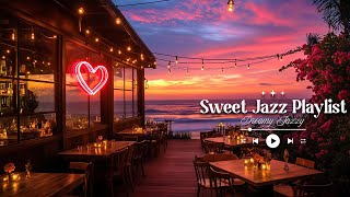 Romantic Cafe Ambience With Sweet Jazz Playlist For Valentine'S Day | February Cafe Jazz Music