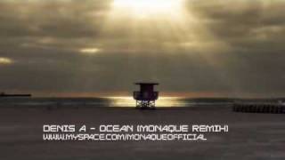 Denis A - Ocean (Monaque Remix)