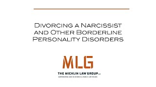 Divorcing a Narcissist and Other Borderline Personality Disorders - Brad Micklin