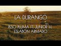 La Durango-. Peso pluma,  Junior H, Eslabon armado. Letra/lyrics.