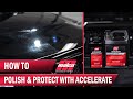 How to Use Accelerate All In One Polish & Protection to Polish your Car