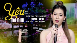 Yêu Một Mình (Trịnh Lâm Ngân) - Khánh Linh | Giọng Ca Ngọt Ngào Trói Tim Người Nghe - Bolero Cực Hay