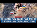 Makin Rugi! Tentara Ukraina Kehilangan Parit Lagi Gegara Serangan Rusia