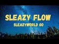 SleazyWorld Go - Sleazy Flow (Lyrics) | She say she feel safer over here. This where the shooters be