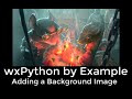 wxPython by Example - Adding a Background Image