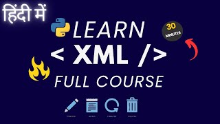 Python XML Parser Tutorial - Read Write XML - Full Couse Hindi