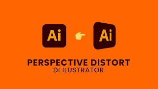 Cara Perspective Distort di Adobe Illustrator