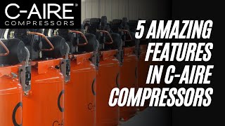 5 Amazing Features in C-Aire Compressors