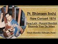 Pt. Bhimsen Joshi : Rare Concert 1974 : Raag Lalit : Bhanvda Yaar Da Joban : At Pune !