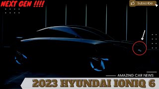 2023 Hyundai Ioniq 6 Redesign Review |Release And Date |Pricing| Interior & Exterior