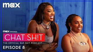 Chat Sh!t: The Rap Sh!t Official Podcast | Season 2 Episode 8 | Max