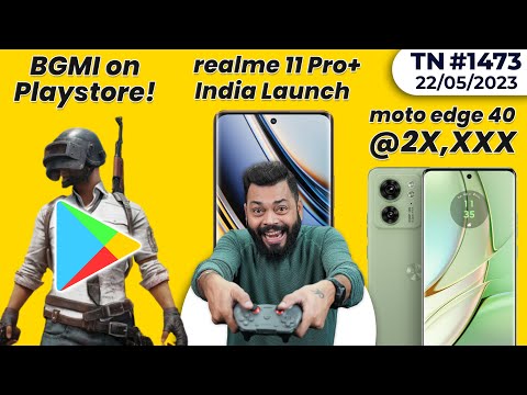 BGMI On Play Store😍, realme 11 Series India Launch,moto Edge 40 @2X,XXX,Galaxy A14,iQOO Z7s-#TTN1