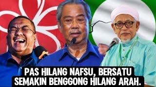 PEMIMPIN PAS BERSATU BERGOLAK, MUHYIDIN HILANG HALA TUJU, NASIB ABAH DIN KES JANA WIBAWA.