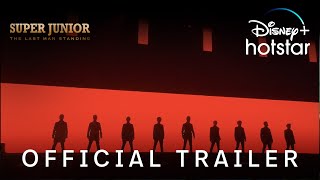 SUPER JUNIOR: THE LAST MAN STANDING | Official Trailer | Disney+ Hotstar Indonesia