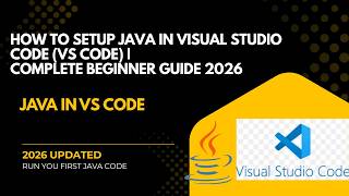How to Setup Java in Visual Studio Code VS Code Complete Beginner Guide 2026