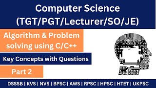 TGT PGT Computer Science | Key Concepts With Questions | Algorithm & problem solving(C/C++) | Part 2