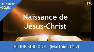 ETUDE BIBLIQUE / MATTHIEU CH. 2 / Fr. Antonio GOMES