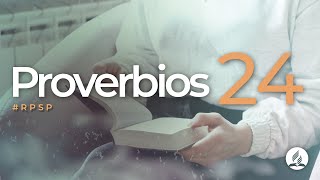 Proverbios 24 -  Reavivados Por Su Palabra | #RPSP