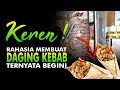 Keren ! Rahasia membuat daging Kebab ternyata begini