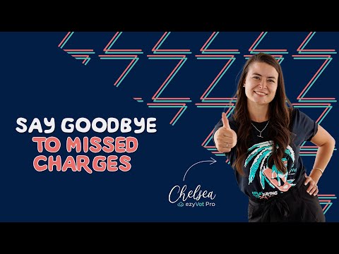 Say Goodbye to Missed Charges ezyVet Tips & Tricks